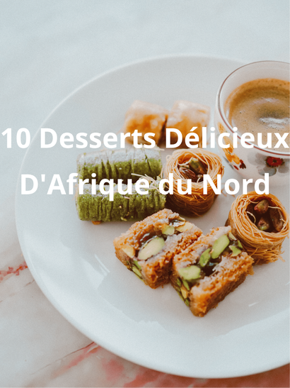 10 dessert delicieux afrique du nord